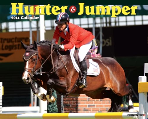 Hunter & Jumper 2014 Wall Calendar (9781607558781) by Willow Creek Press