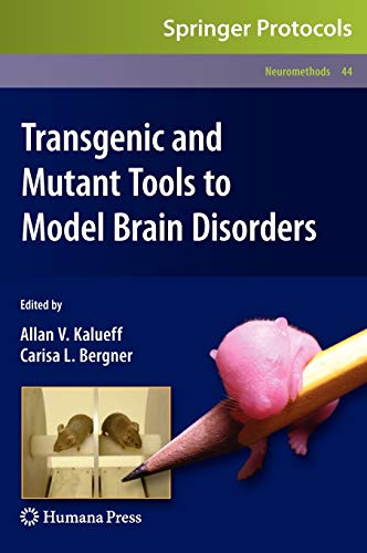 Transgenic and Mutant Tools to Model Brain Disorders - Allan V. Kalueff