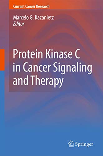 9781607615422: Protein Kinase C in Cancer Signaling and Therapy (Current Cancer Research)