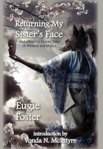 9781607620105: Returning My Sister's Face: And Other Far Eastern Tales of Whimsy and Malice