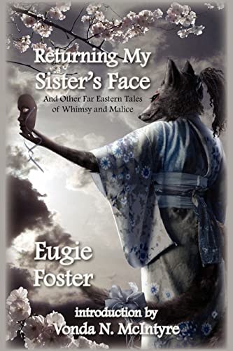 9781607620112: Returning My Sister's Face: And Other Far Eastern Tales of Whimsy and Malice