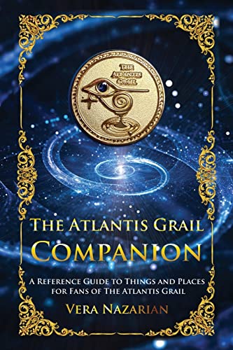 Stock image for The Atlantis Grail Companion: A Reference Guide to Things and Places for Fans of The Atlantis Grail (Atlantis Grail Superfan Extras) for sale by PlumCircle