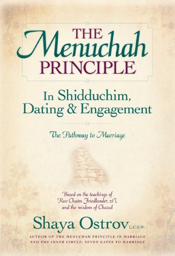 9781607630777: The Menuchah Principle in Shidduchim, Dating & Engagement: The Pathway to Marriage