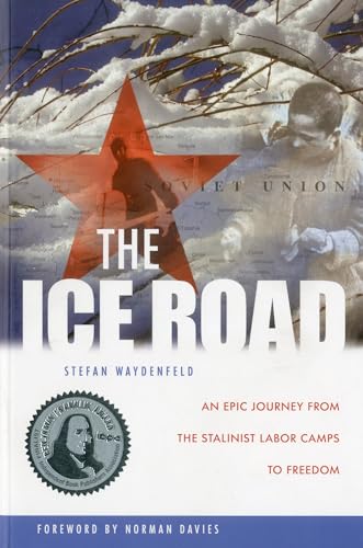 Stock image for The Ice Road: An Epic Journey from the Stalinist Labor Camps to Freedom for sale by SecondSale