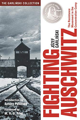 Beispielbild fr Fighting Auschwitz: The Resistance Movement in the Concentration Camp (The Garlinski Collection) zum Verkauf von Michael Lyons