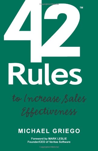 Beispielbild fr 42 Rules to Increase Sales Effectiveness: A Practical Guidebook for Sales Reps, Sales Managers and Anyone Looking to Improve their Selling Skills zum Verkauf von Half Price Books Inc.