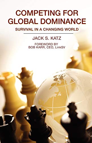 Beispielbild fr Competing for Global Dominance: Global Business and Economics, Trade and Economic Development, Small Business, Entrepreneurship, Marketing zum Verkauf von Half Price Books Inc.