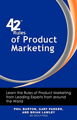Stock image for 42 Rules of Product Marketing: Learn the Rules of Product Marketing from Leading Experts from around the World for sale by Wonder Book