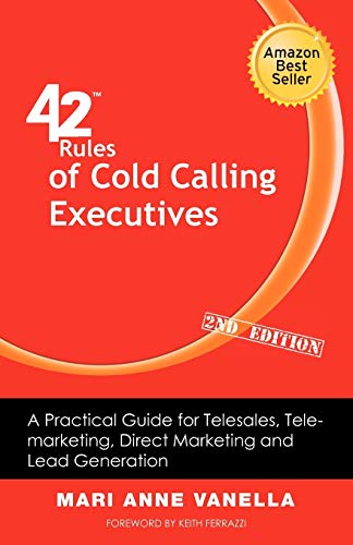 Immagine dell'editore per 42 Rules of Cold Calling Executives (2nd Edition): A Practical Guide for Telesales, Telemarketing, Direct Marketing and Lead Generation venduto da Ria Christie Collections