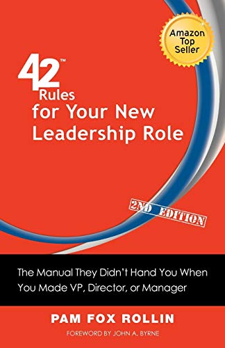 Imagen de archivo de 42 Rules for Your New Leadership Role (2nd Edition): The Manual They Didn't Hand You When You Made VP, Director, or Manager a la venta por SecondSale