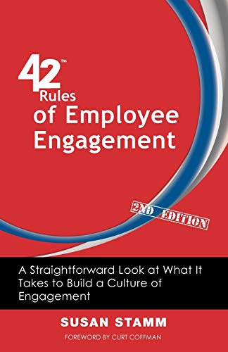 Beispielbild fr 42 Rules of Employee Engagement (2nd Edition) : A Straightforward and Fun Look at What It Takes to Build a Culture of Engagement in Business zum Verkauf von Better World Books