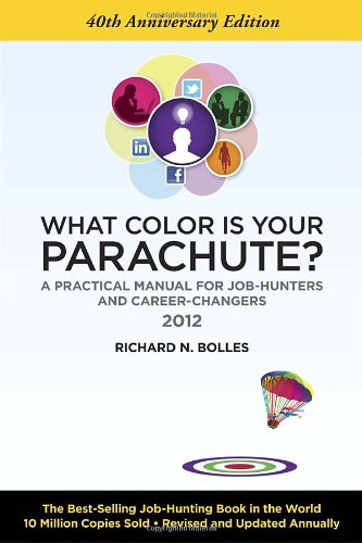 Stock image for What Color Is Your Parachute? 2012 : A Practical Manual for Job-Hunters and Career-Changers for sale by Better World Books