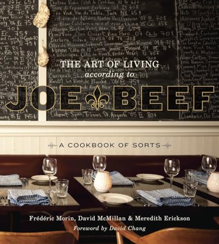 9781607740148: The Art of Living According to Joe Beef: A Cookbook of Sorts