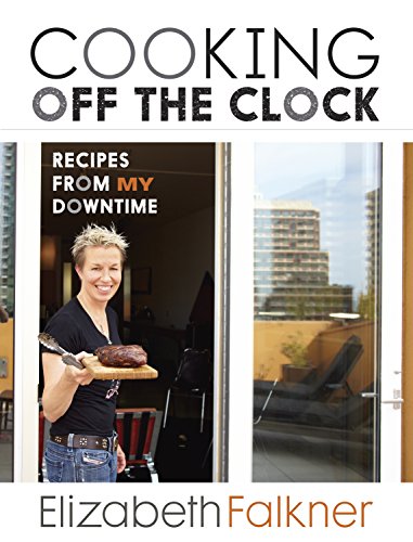 Imagen de archivo de Cooking off the Clock : Recipes from My Downtime a la venta por Better World Books: West