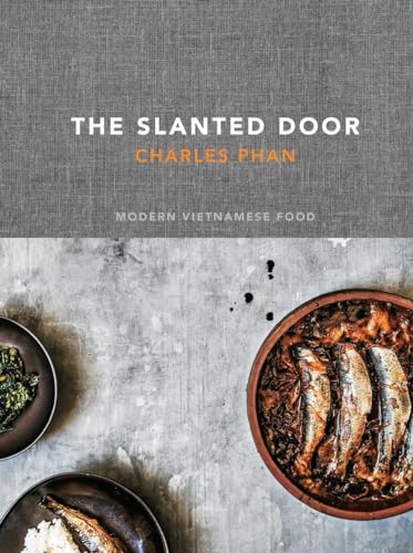 9781607740544: The Slanted Door: Modern Vietnamese Food [A Cookbook]