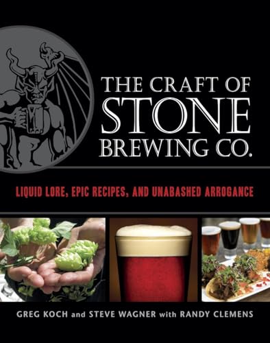 Imagen de archivo de The Craft of Stone Brewing Co.: Liquid Lore, Epic Recipes, and Unabashed Arrogance a la venta por Once Upon A Time Books