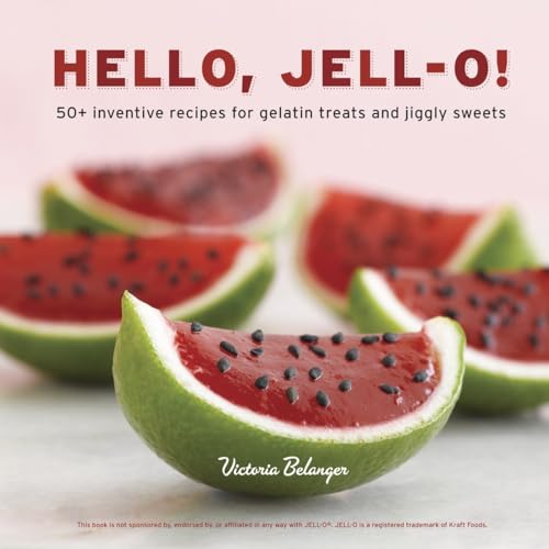 Beispielbild fr Hello, Jell-O!: 50+ Inventive Recipes for Gelatin Treats and Jiggly Sweets [A Cookbook] zum Verkauf von SecondSale