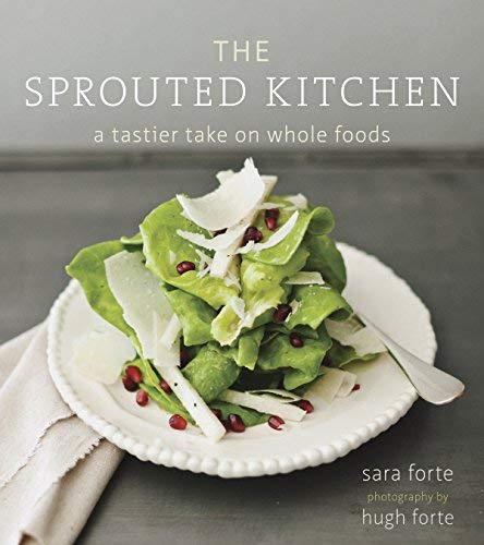 9781607741152: The Sprouted Kitchen: A Tastier Take on Whole Foods