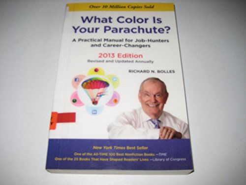 Stock image for What Color Is Your Parachute? 2013: A Practical Manual for Job-Hunters and Career-Changers for sale by Your Online Bookstore