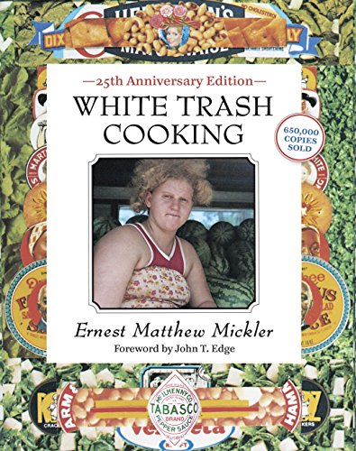 9781607741879: White Trash Cooking: 25th Anniversary dition /Anglais: 25th Anniversary Edition [A Cookbook] (Jargon)