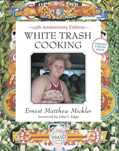 Imagen de archivo de White Trash Cooking: 25th Anniversary Edition [A Cookbook] (Jargon) a la venta por Seattle Goodwill