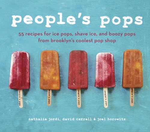 Stock image for People's Pops: 55 Recipes for Ice Pops, Shave Ice, and Boozy Pops from Brooklyn's Coolest Pop Shop [A Cookbook] for sale by Giant Giant