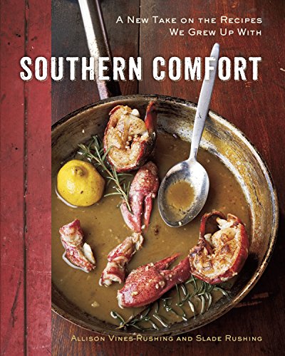 Imagen de archivo de Southern Comfort: A New Take on the Recipes We Grew Up With a la venta por SecondSale