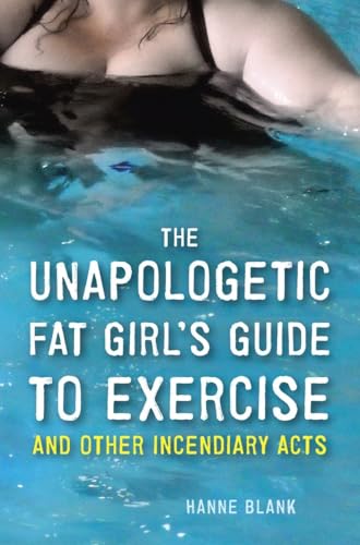 Beispielbild fr The Unapologetic Fat Girl's Guide to Exercise and Other Incendiary Acts zum Verkauf von SecondSale