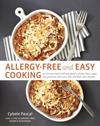 Beispielbild fr Allergy-Free and Easy Cooking : 30-Minute Meals Without Gluten, Wheat, Dairy, Eggs, Soy, Peanuts, Tree Nuts, Fish, Shellfish, and Sesame [a Cookbook] zum Verkauf von Better World Books