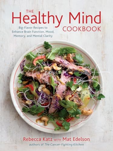 Stock image for The Healthy Mind Cookbook: Big-Flavor Recipes to Enhance Brain Function, Mood, Memory, and Mental Clarity for sale by SecondSale