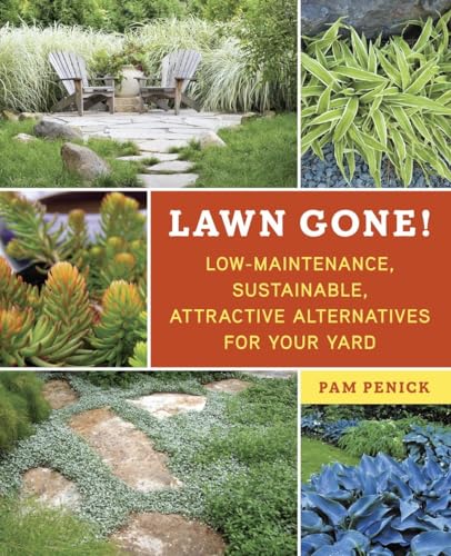 Beispielbild fr Lawn Gone!: Low-Maintenance, Sustainable, Attractive Alternatives for Your Yard zum Verkauf von SecondSale
