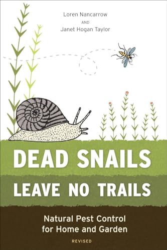 Stock image for Dead Snails Leave No Trails, Revised : Natural Pest Control for Home and Garden for sale by Better World Books