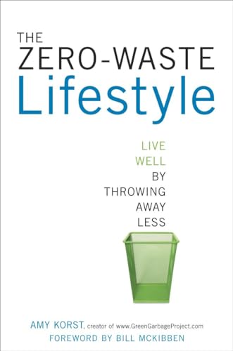 Stock image for The Zero-Waste Lifestyle : Live Well by Throwing Away Less for sale by Better World Books