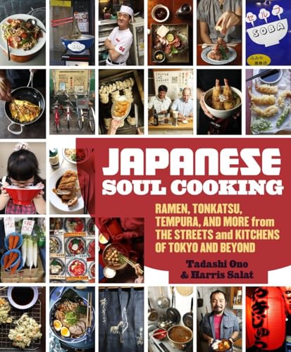 9781607743521: Japanese Soul Cooking: Ramen, Tonkatsu, Tempura, and More from the Streets and Kitchens of Tokyo and Beyond [A Cookbook]