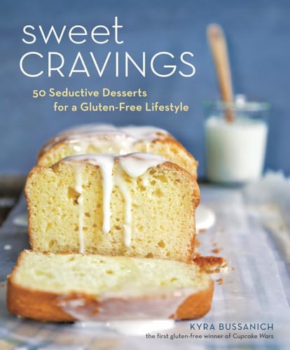 9781607743606: Sweet Cravings: 50 Seductive Desserts for a Gluten-Free Lifestyle [A Baking Book]