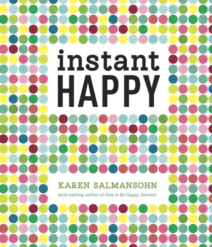 Instant Happy: 10-Second Attitude Makeovers (9781607743682) by Salmansohn, Karen