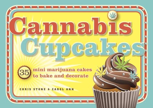 Stock image for Cannabis Cupcakes: 35 Mini Marijuana Cakes to Bake and Decorate for sale by SecondSale