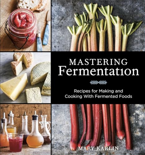 Beispielbild fr Mastering Fermentation: Recipes for Making and Cooking with Fermented Foods [A Cookbook] zum Verkauf von BooksRun