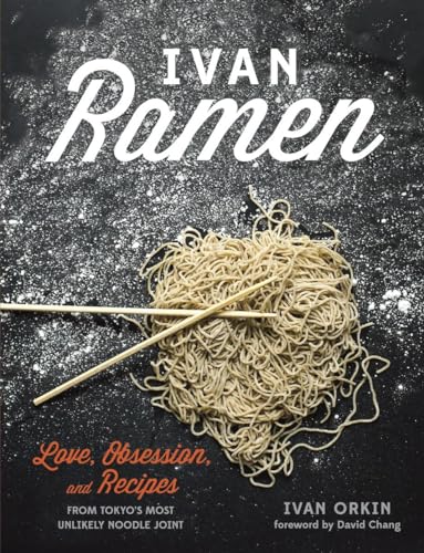Beispielbild fr Ivan Ramen: Love, Obsession, and Recipes from Tokyo's Most Unlikely Noodle Joint zum Verkauf von BooksRun