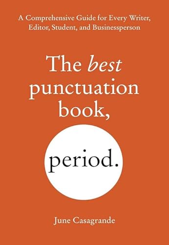 Imagen de archivo de The Best Punctuation Book, Period: A Comprehensive Guide for Every Writer, Editor, Student, and Businessperson a la venta por Goodwill