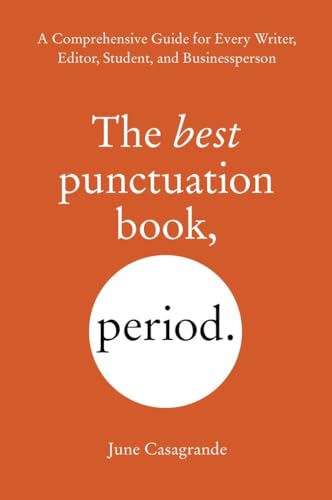Stock image for The Best Punctuation Book, Period: A Comprehensive Guide for Every Writer, Editor, Student, and Businessperson for sale by Goodwill