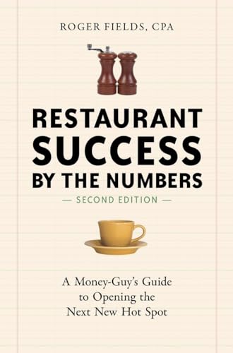 Stock image for Restaurant Success by the Numbers, Second Edition: A Money-Guy's Guide to Opening the Next New Hot Spot for sale by SecondSale