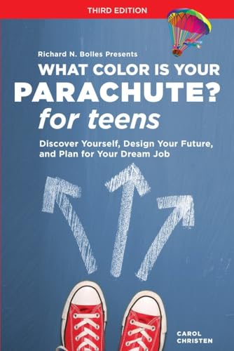 Imagen de archivo de What Color Is Your Parachute? for Teens, Third Edition: Discover Yourself, Design Your Future, and Plan for Your Dream Job a la venta por SecondSale