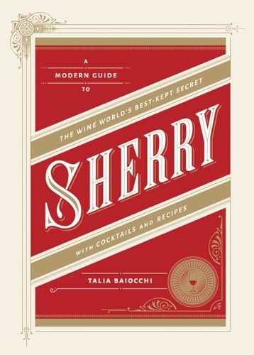 9781607745815: Sherry [Idioma Ingls]: A Modern Guide to the Wine World's Best-Kept Secret, with Cocktails and Recipes