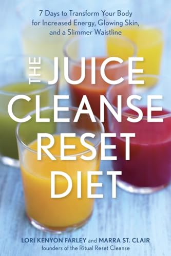 Stock image for The Juice Cleanse Reset Diet: 7 Days to Transform Your Body for Increased Energy, Glowing Skin, and a Slimmer Waistline for sale by Jenson Books Inc