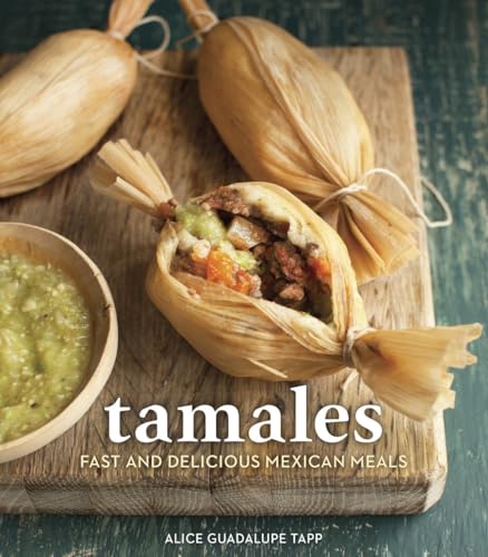 Beispielbild fr Tamales : Fast and Delicious Mexican Meals [a Cookbook] zum Verkauf von Better World Books