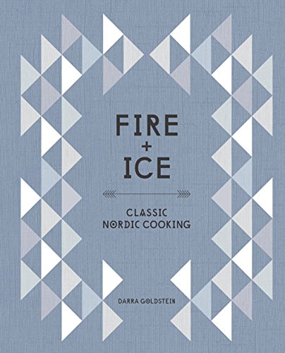 Stock image for Fire and Ice: Classic Nordic Cooking [A Cookbook] for sale by Seattle Goodwill