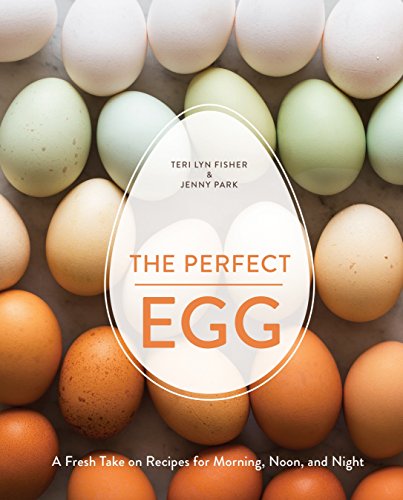 Imagen de archivo de The Perfect Egg : A Fresh Take on Recipes for Morning, Noon, and Night [a Cookbook] a la venta por Better World Books: West