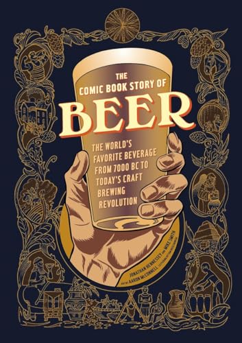 Beispielbild fr The Comic Book Story of Beer: The World's Favorite Beverage from 7000 BC to Today's Craft Brewing Revolution zum Verkauf von Decluttr