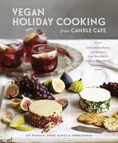 Beispielbild fr Vegan Holiday Cooking from Candle Cafe: Celebratory Menus and Recipes from New York's Premier Plant-Based Restaurants zum Verkauf von ThriftBooks-Atlanta